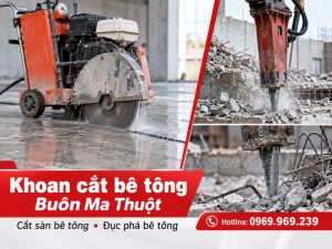 Dịch vụ khoan cắt bê tông Buôn Ma Thuột