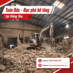 Đục phá bê tông tại Vũng Tàu chuyên nghiệp