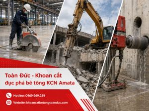 Khoan cắt đục phá bê tông KCN Amata