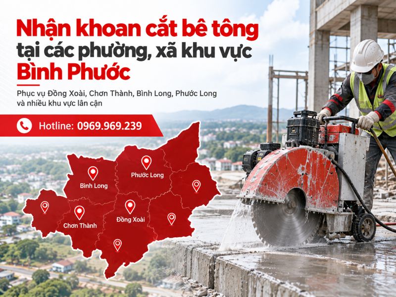 Nhận khoan cắt bê tông tại các phường, xã khu vực Bình Phước