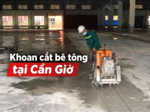 Khoan cắt bê tông tại Cần Giờ