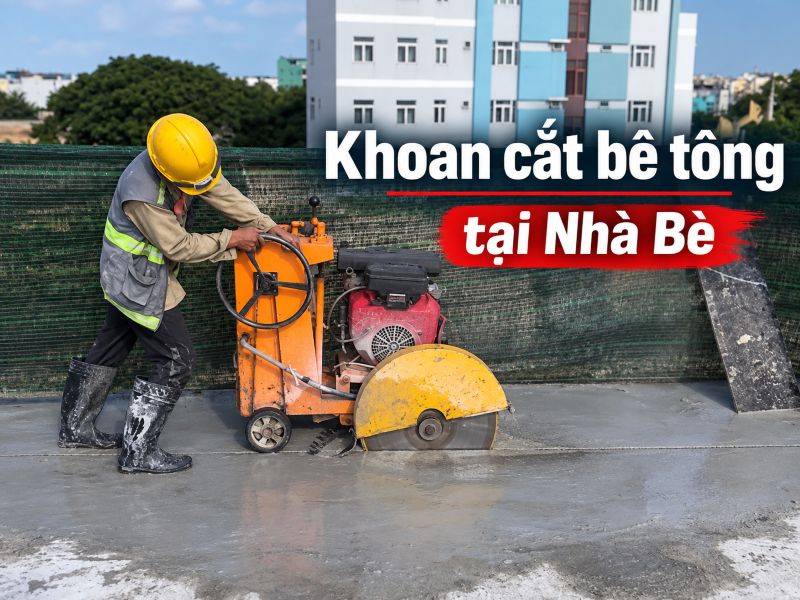 Khoan cắt bê tông tại Nhà Bè
