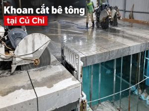 Khoan cắt bê tông tại Củ Chi