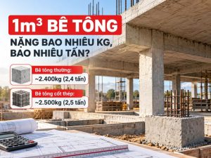 1m³ bê tông nặng bao nhiêu kg, bao nhiêu tấn