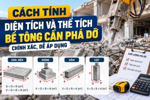 Cách tính diện tích và thể tích bê tông cần phá dỡ chính xác, dễ áp dụng