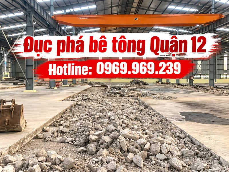Dịch vụ đục phá bê tông Quận 12 – Thi công nhanh, giá cạnh tranh