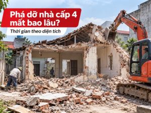 Phá dỡ nhà cấp 4 mất bao lâu