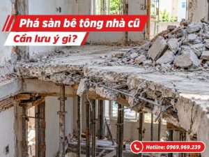 Phá sàn bê tông nhà cũ cần lưu ý những gì