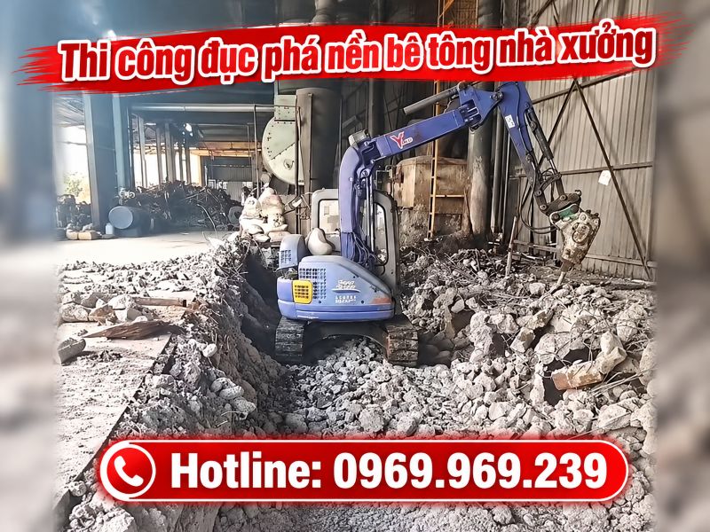 Thi công đục phá nền bê tông nhà xưởng bằng xe đào