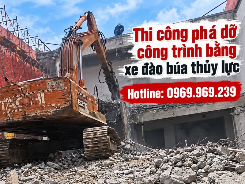 Thi công phá dỡ công trình bằng xe đào búa thủy lực